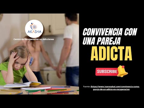 VIVIR CON UNA PAREJA ADICTA 👨‍👩‍👧‍👦⚠️💚