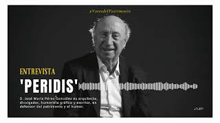 ►🎙️ Podcast-Entrevista D. José María Pérez González, 'Peridis'.