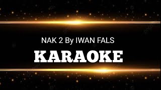 NAK 2 IWAN FALS KARAOKE #iwanfals #iwanfalskaraoke