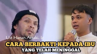 Download lagu CARA BERBAKTI KEPADA IBU YANG SUDAH MENINGGAL - Ust Hanan Attaki. Lc #ustadzhananattaki mp3