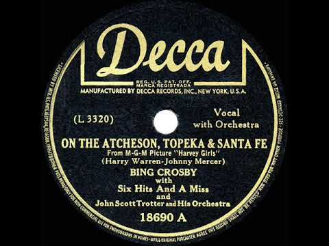 1st RECORDING OF: On The Atchison, Topeka And Santa Fe - Bing Crosby (1944)