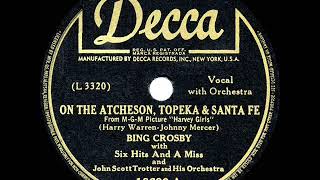 1st RECORDING OF: On The Atchison, Topeka And Santa Fe - Bing Crosby (1944)