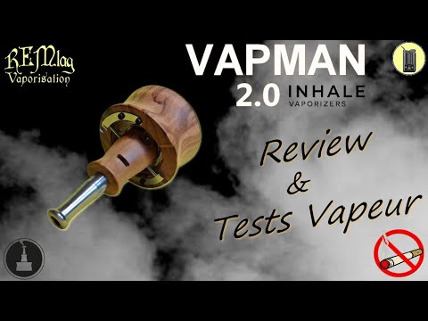 VAPMAN 2.0, Review ( 3 Tests Vapeur ) Vaporisateur Inhale, Tutoriel & Avis