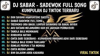 Download lagu DJ SABAR SADEWOK - DUH SAYANG NGAPUNTENE SAESTU - TRESNOKU ORA BAKAL LUNTUR VIRAL TIKTOK 2025 mp3
