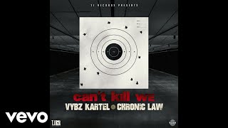 Vybz Kartel, Chronic Law - Can&#39;t Kill We