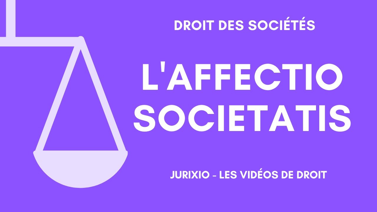 L'affectio societatis (en droit des sociétés) - Définition et utilité