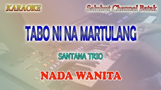 Download lagu TABO NI NA MARTULANG ll KARAOKE BATAK ll SANTANA TRIO ll NADA WANITA F=DO mp3