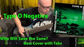 Type O Negative - Who Will Save the Sane? (Bass Cover w/Tabs)