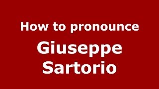 How to pronounce Giuseppe Sartorio