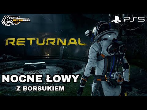 Borsuk Gry TV: RETURNAL (PS5) - Nocne Łowy z Borsukiem #3 - Walczymy ze Świetnym Rogalem SF!