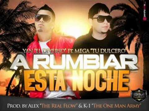 ►A Rumbiar Esta Noche - Mega Tu Dulcero ft. Yan El Diverso◄