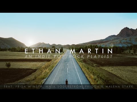 Ethan Martin - An Indie Pop/Rock Playlist🎸| Feat. Frida Winsth, Maja Söderström, Frigga & Malena