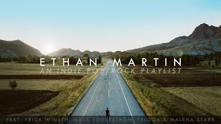 Ethan Martin - An Indie Pop/Rock Playlist🎸| Feat. Frida Winsth, Maja Söderström, Frigga & Malena
