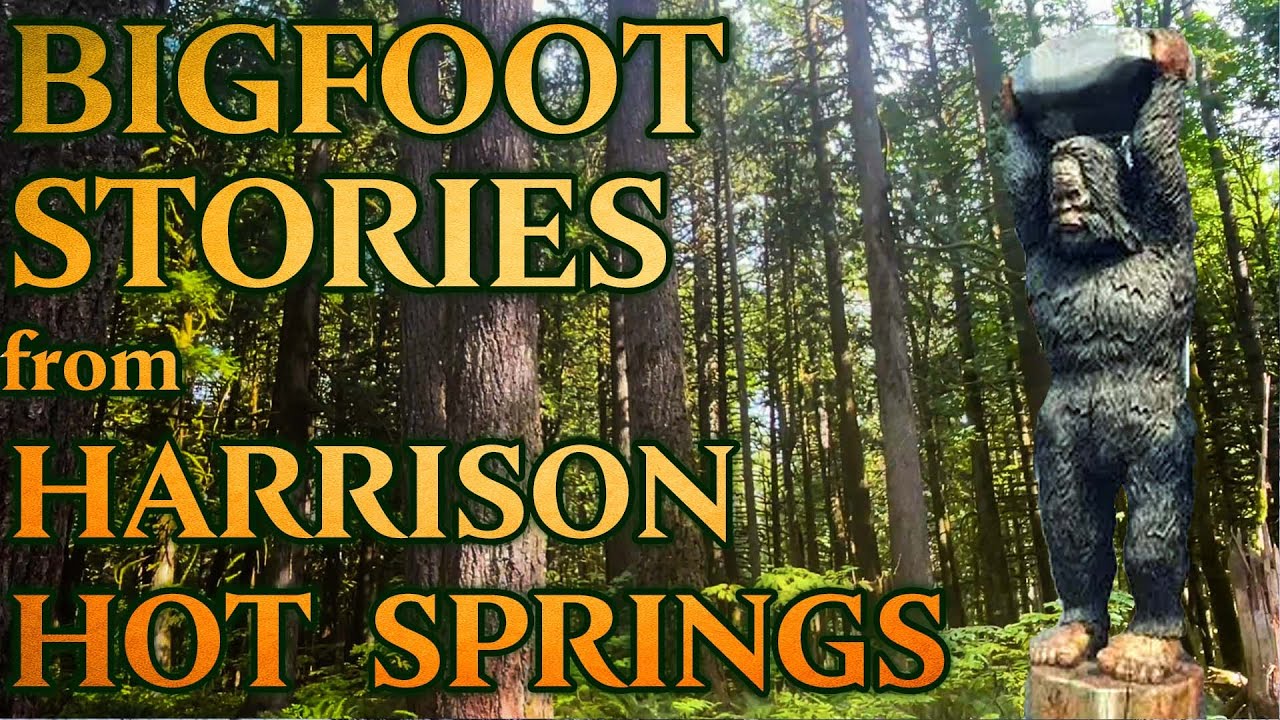 Classic Canadian Sasquatch Stories - Episode 7: Harrison Hot Springs