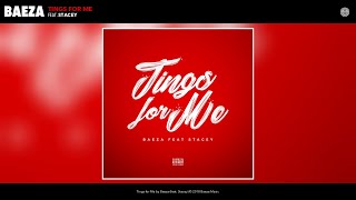 Baeza - Tings for Me (Audio) (feat. Stacey)