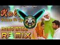 Kala Badnam Ho Liya Dj Remix Hard Bass Full Vibration Mix Dj King Mahendergarh