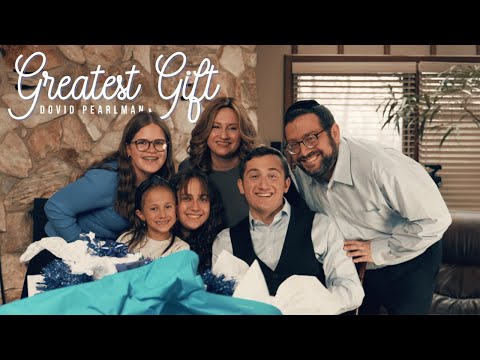 Dovid Pearlman - Greatest Gift (Official Video) דוד פרלמן - המתנה הגדולה