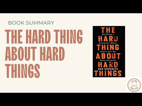 Book Summary | The Hard Thing about Hard Things | Ben Horowitz
