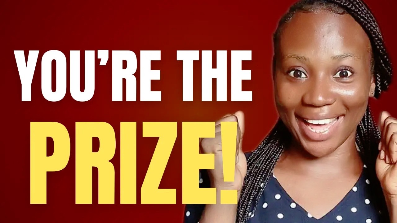 When you start acting like THE PRIZE EVERYTHING CHANGES!