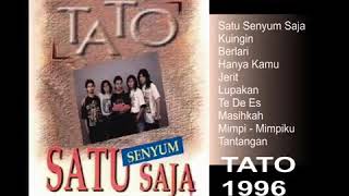 Download lagu TATO - SATU SENYUM SAJA 1996 FULL ALBUM mp3 Download lagu TATO - SATU SENYUM SAJA 1996 FULL ALBUM mp3