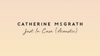 Catherine McGrath - Just In Case | Acoustic