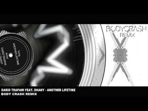 Dario Trapani Feat. Dhany - Another Lifetime (Body Crash Remix)