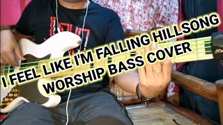I FEEL LIKE I&#39;M FALLING HILLSONG WORSHIP BASS COVER