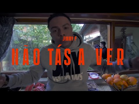 Jimmy P - Não tás a ver