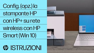 Configurare (opzionale) la stampante HP con HP+ su rete wireless con HP Smart (Win 10) | HP Smart | HP