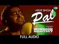 Pal | Full Audio | Feat. Arijit Singh | Nawazuddin Siddiqui | Monsoon Shootout | Rochak Kohli