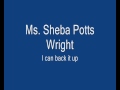 Ms. Sheba Potts Wright.- I can back it up