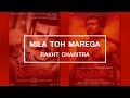 MILA TOH MAREGA RAKHT CHARITRA VISHVESH PARMAR SANDEEP PATIL RAVINDRA UPADHYAY