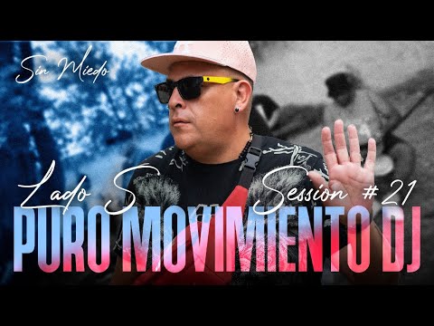 PURO MOVIMIENTO DJ - SESSION #21 (SIN MIEDO : LADO "S")
