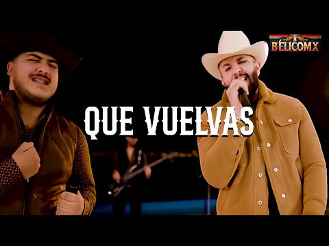 Carin Leon, Grupo Frontera - QUE VUELVAS (Letra)