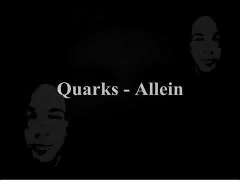 Quarks - Allein