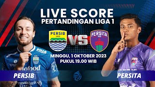 LIVE SCORE: Pertandingan Liga 1 PERSIB BANDUNG VS PERSITA TANGERANG