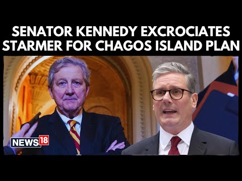 Senator John Kennedy Slams UK PM 'DUMB' Keir Starmer Over Chagos Islands Deal Betrayal | N18G - News18