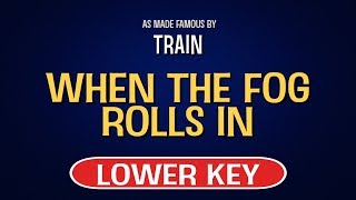 Train - When The Fog Rolls In | Karaoke Lower Key
