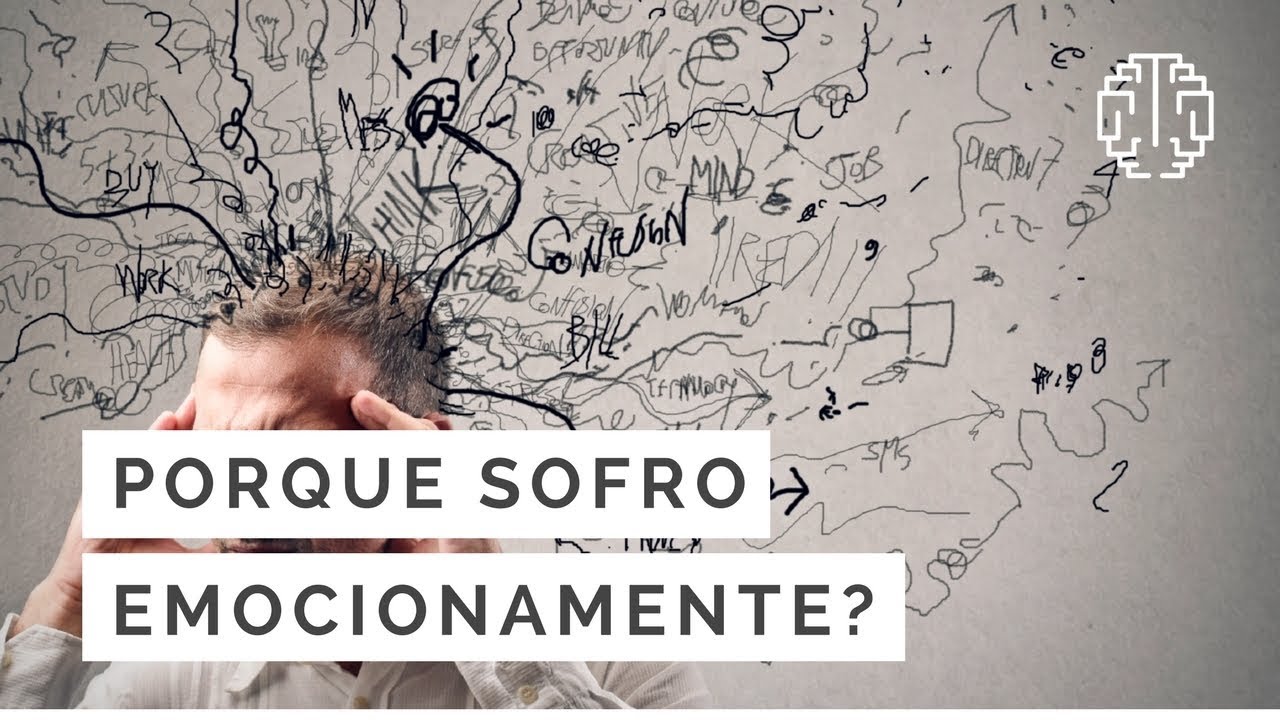 Porque Sofro Emocionalmente? - Dr. Cesar Vasconcellos de Souza