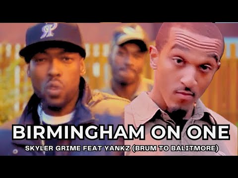 🔥 Skyler Grime feat Yankz – Birmingham On One [Brum to Baltimore Link Up] 🔥