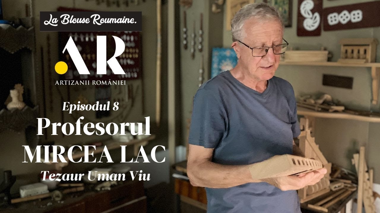 Artizanii României. Ep. 8 - Profesorul. Mircea Lac, Tezaur Uman Viu.