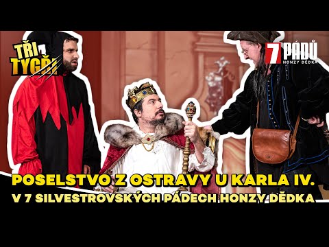 TŘI TYGŘI v 7 silvestrovských pádech Honzy Dědka | Poselstvo z Ostravy u Karla IV.