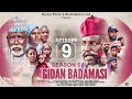 GIDAN BADAMASI SEASON 5 EPISODE 9 Mijinyawa Dankwambo Hadiza Gabon Daushe UmmaShehu FalaluDorayi