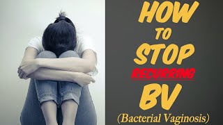 How To Stop Recurring BV (Bacterial Vaginosis) | Ask Eric Bakker
