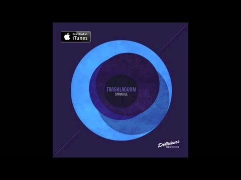 Trashlagoon - Struggle (Original Mix)