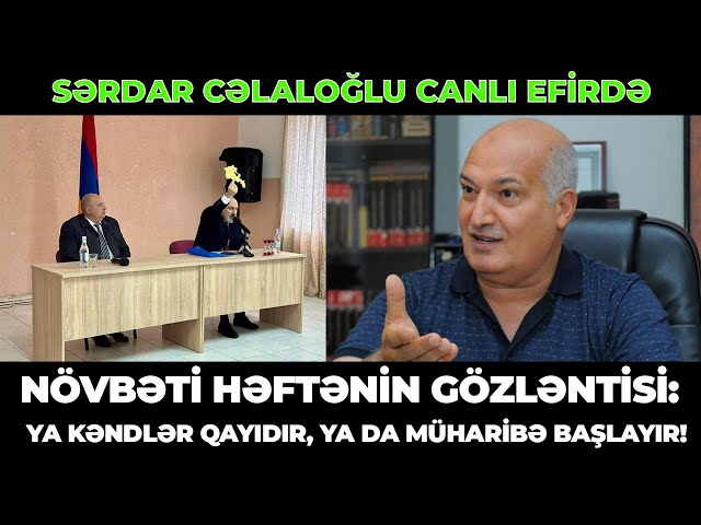 Növbəti həftənin gözləntisi: ya kəndlər qayıdır, ya da müharibə başlayır!