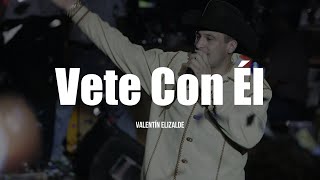 Valentín Elizalde - Vete Con Él (LETRA)