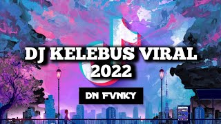 Download lagu DJ KELEBUS VIRAL 2022 || BY:DN FVNKY mp3 Download lagu DJ KELEBUS VIRAL 2022 || BY:DN FVNKY mp3