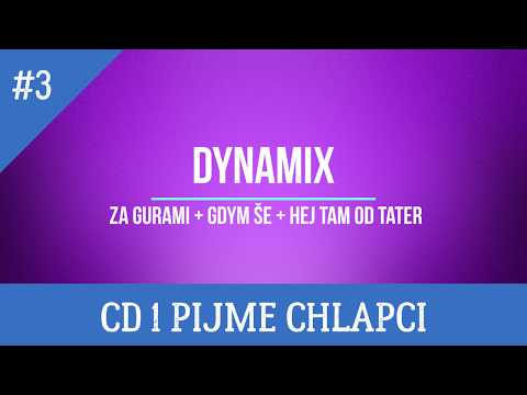 DYNAMIX - Za Gurami + Gdym Še + Hej Tam Od Tater (CD1 Pijme Chlapci)