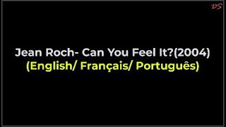Jean-Roch- Can You Feel It ? (English, Français and Portuguese lyrics) #60